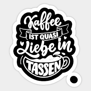 kaffee is quasi liebe in tassen Sticker